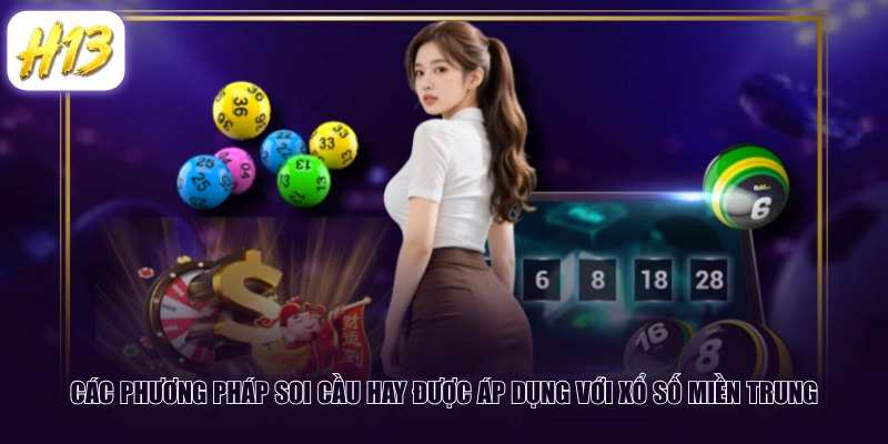 Các phương pháp soi cầu hay được áp dụng với xổ số miền Trung