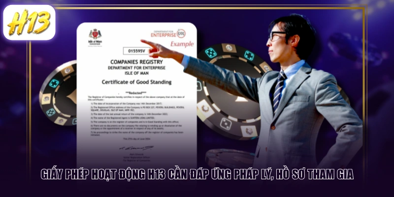 Giấy phép hoạt động H13 cần đáp ứng pháp lý, hồ sơ tham gia
